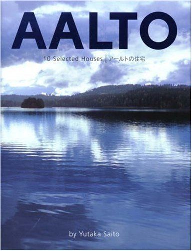 Aalto - 10 Selected Houses. Beauty In Everyday Life