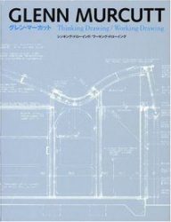 Glenn Murcutt - Thinking Drawing/ Working Drawing