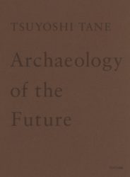 Tsuyoshi Tane - Archaeology Of The Future