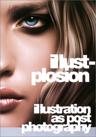 Illust-Plosion - Illustration As Post Photography