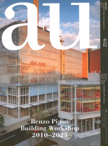 a+u 652 25:01 Renzo Piano Building Shop 2010-2025