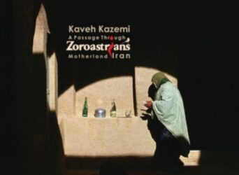 Kaveh Kazemi - A passage through Zorastrians Motherland; Iran