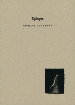 Michael Ackerman - Epilogue (new Edition)