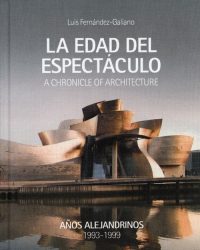 The Age Of Spectacle - A Chronicle Of Architecture Vol 1 1993-1999