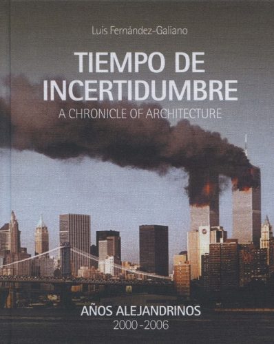Time Of Uncertainty - A Chronicle Of Architecture Vol 2 2000-2006