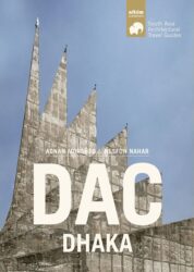 DAC Dhaka - South Asian Architectural Guides