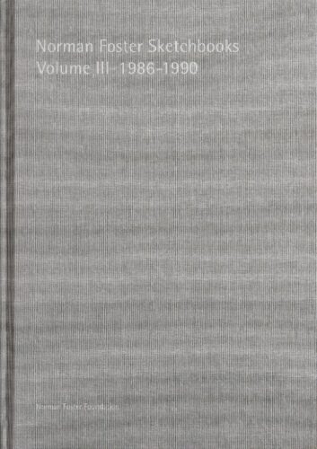 Norman Foster Sketchbooks Volume III - 1986-1990