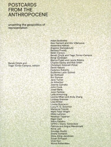 Postcards From The Anthropocene - Unsettling The Geopolitics Of Representation