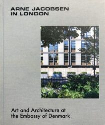 Arne Jacobsen in London - Art and Architecture of the Embassy of Denmark