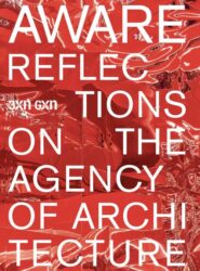 AWARE - Reflections on the Agency of Architecture
