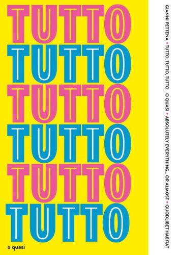 Gianni Pettena - Tutto Absolutely Everything... or Almost