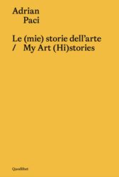 Adrian Paci - Le (mie) storie dell'arte / My Art (Hi)stories