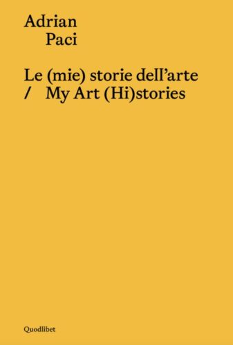 Adrian Paci - Le (mie) storie dell'arte / My Art (Hi)stories