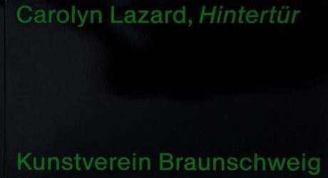 Carolyn Lazard - Hintertur