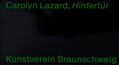 Carolyn Lazard - Hintertur