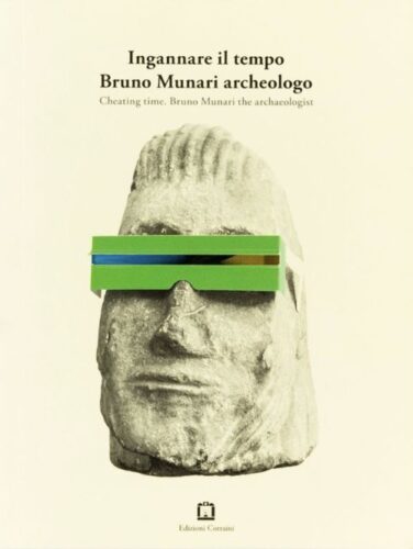 Cheating time - Bruno Munari the archaeologist