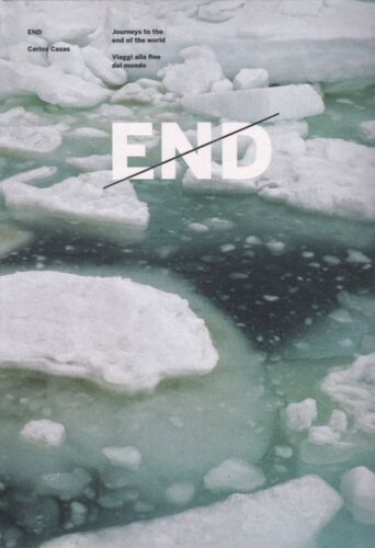 Carlos Casas: End - Journeys To The End Of The World