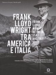 Frank Lloyd Wright - Between USA And Italy