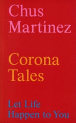 Chus Martinez - Corona Tales