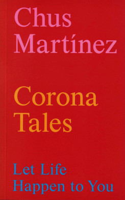 Chus Martinez - Corona Tales