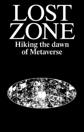 Lost Zone - Hiking the dawn of Metaverse