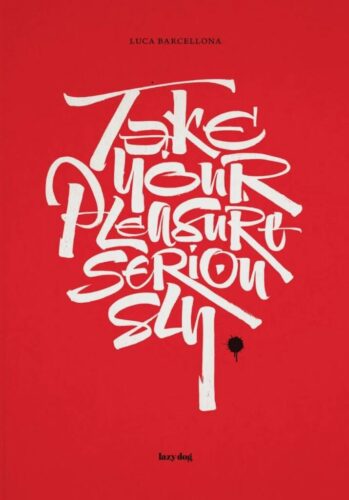 Luca Barcellona - Take Your Pleasure Seriously