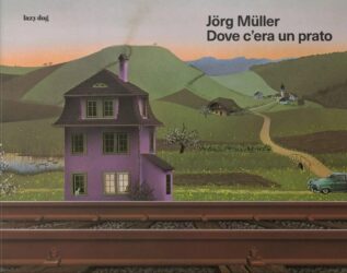 Jorg Muller - Dove c'era un prato