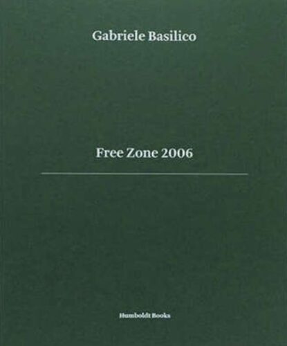 Gabriele Basilico - Free Zone 2006
