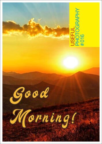 Useful Photography 16 - Good Morning