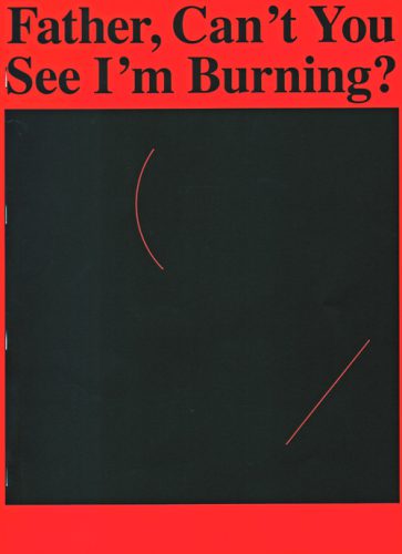 Father Can't You See I'm Burning?