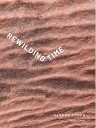 Rewilding Time - Alvaro Campo
