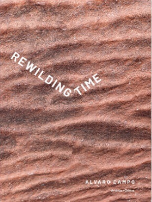 Rewilding Time - Alvaro Campo