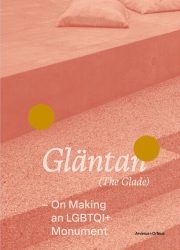 Glantan (The Glade) - On Making an LGBTQI+ Monument
