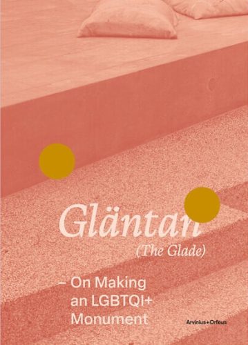 Glantan (The Glade) - On Making an LGBTQI+ Monument