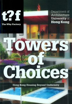 Towers Of Choices - Hong Kong Housing Beyond Uniformity.