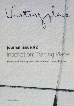 Writingplace Journal for Architecture and Literature #2 - Inscription: Tracing place. History and ..