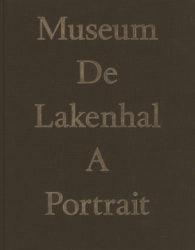 Museum De Lakenhal A Portrait - Happel Cornelisse Verhoeven Julian Harrap Architects