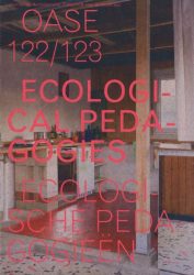 OASE 122-123 - Ecological Pedagogies