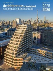 Architecture in the Netherlands - Yearbook 2025 / 2026