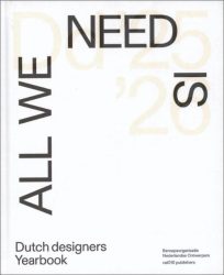 Dutch Designers Yearbook 25 - All We Need Is