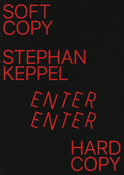 Stephan Keppel - Soft Copy Hard Copy Enter Enter Zine