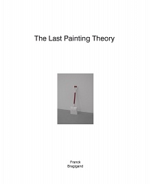 Franck Bragigand - The Last Painting Theory