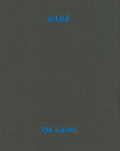 Qiu Xiaofei - BARE