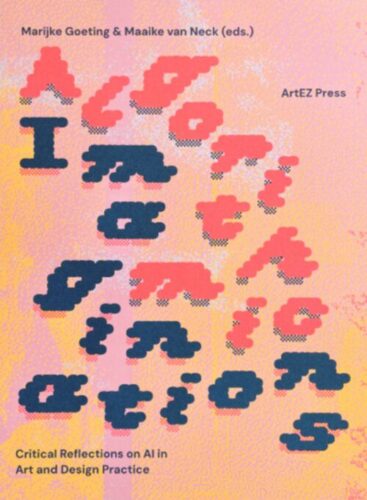 Algorithmic Imaginations - Critical Reflections on AI in Art and Design Practice