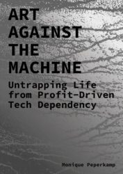 Art Against the Machine - Untrapping Life from Profit-Driven Tech Dependency