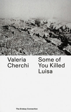 Valeria Cherchi - Some Of You Killed Luisa