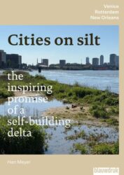 Cities on silt - the inspiring promise of a self-building delta - Venice, Rotterdam, New Orleans
