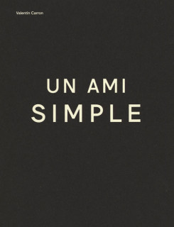 Valentin Carron - Un Ami Simple