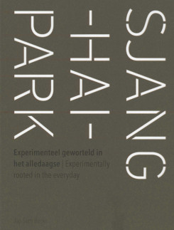 Sjanghaipark - Experimentally rooted in the everyday