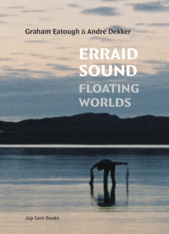 Graham Etough And Andre Dekker - Erraid Sound. Floating Worlds